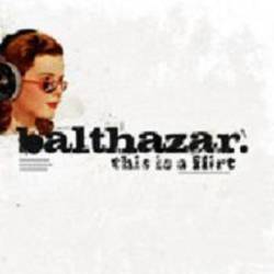 Balthazar : This Is a Flirt